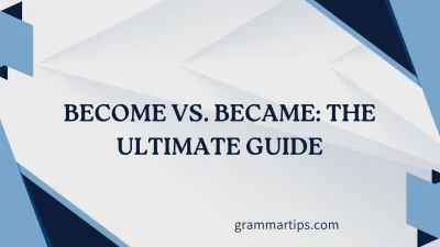 Become vs. Became