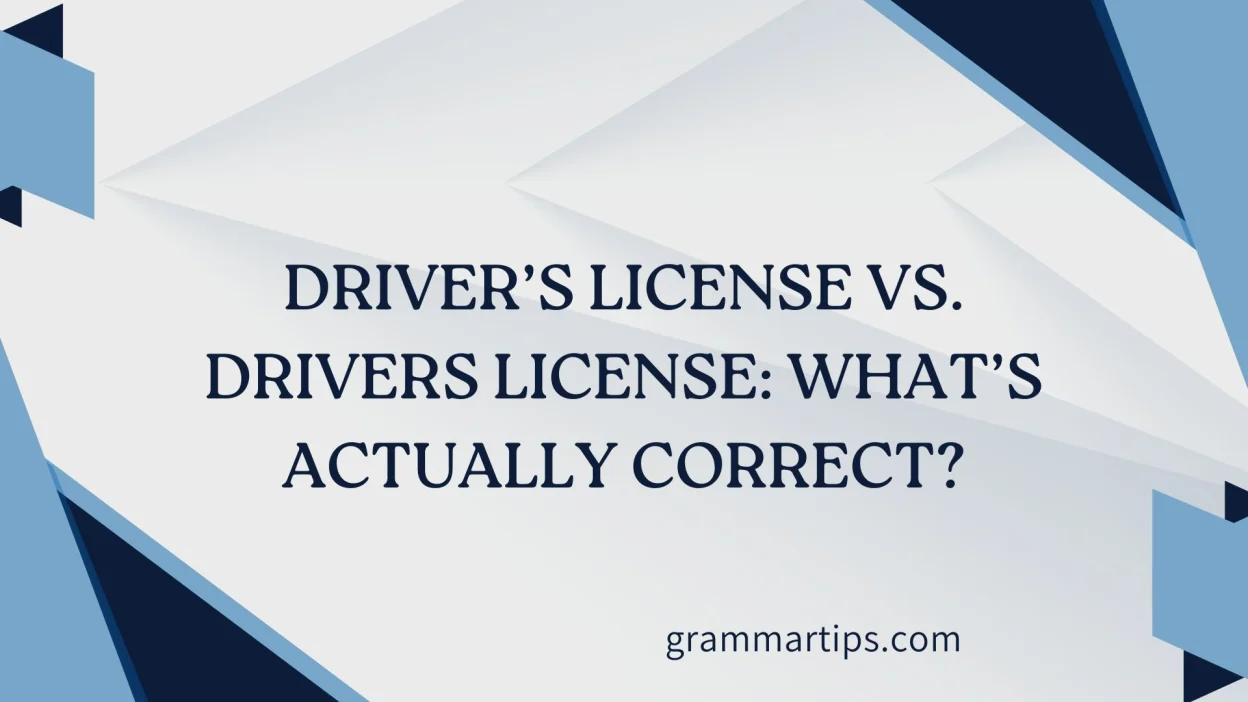 Driver’s License vs. Drivers License