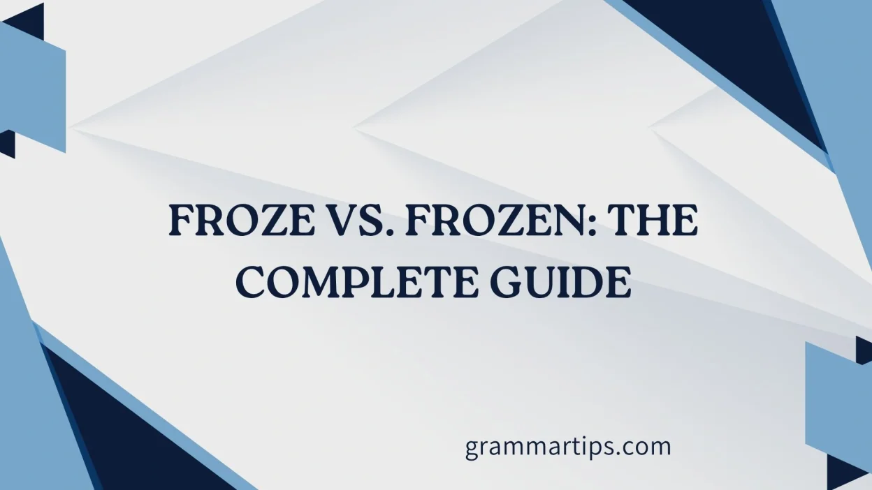 Froze vs. Frozen