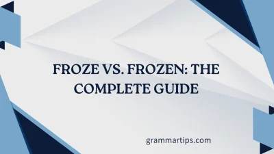 Froze vs. Frozen