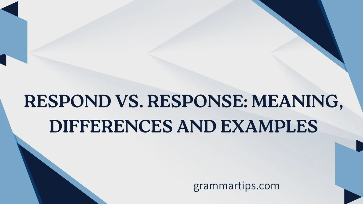 Respond vs. Response