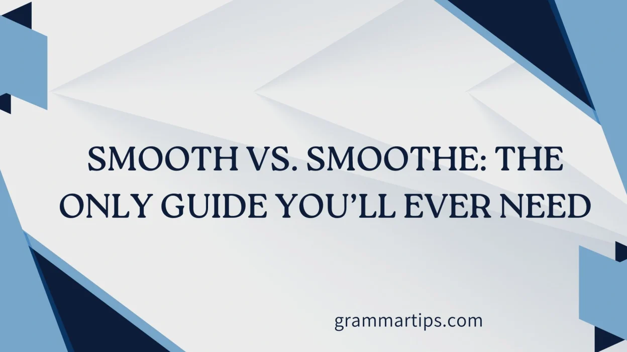 Smooth vs. Smoothe