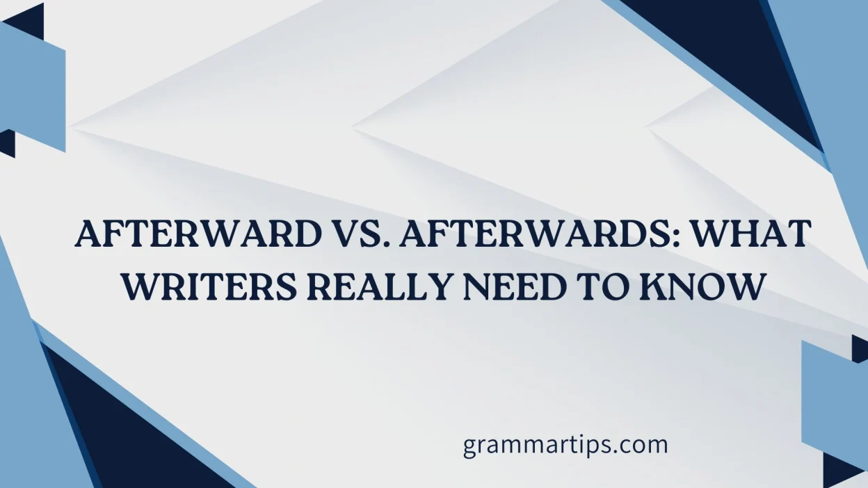Afterward vs. Afterwards