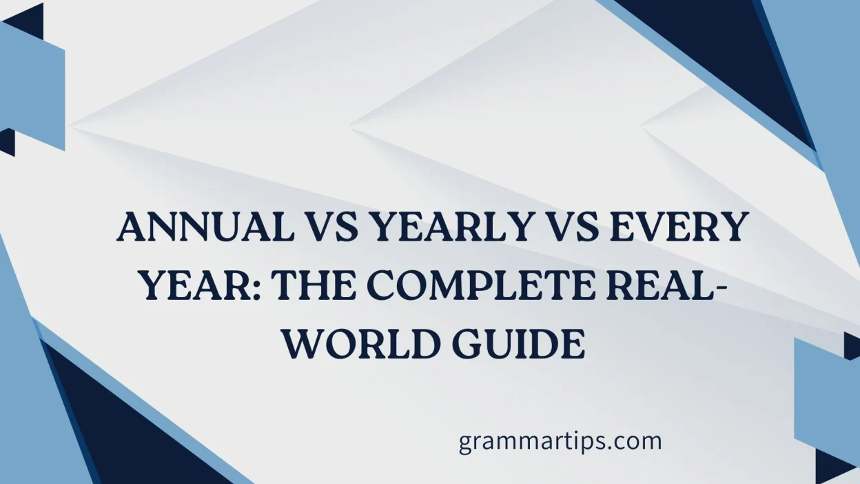 Annual vs Yearly vs Every Year
