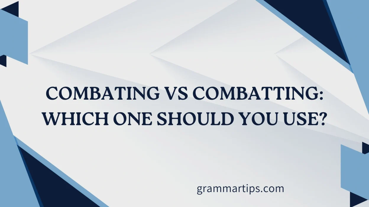 Combating vs Combatting