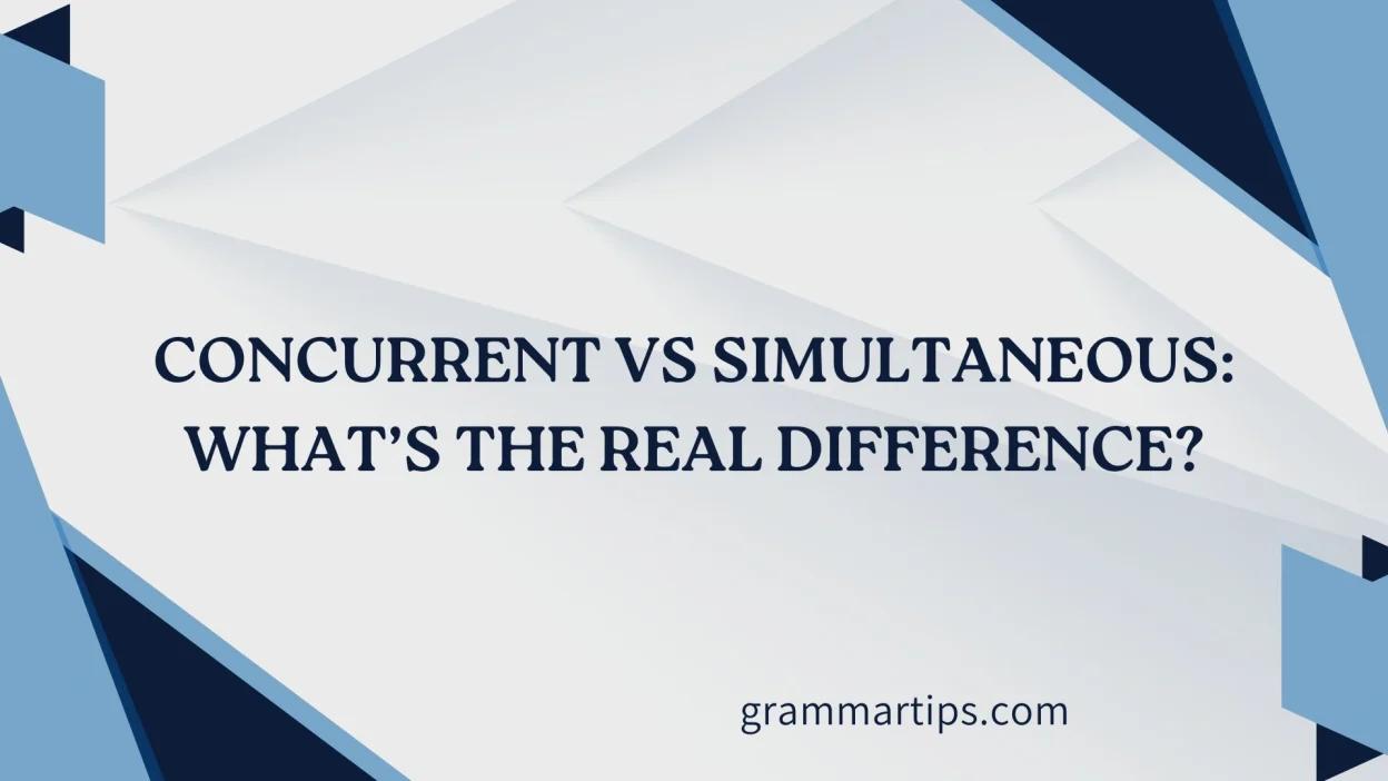 Concurrent vs Simultaneous