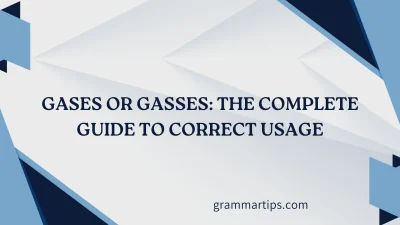 Gases or Gasses
