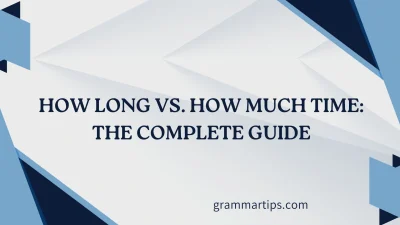 How Long vs. How Much Time