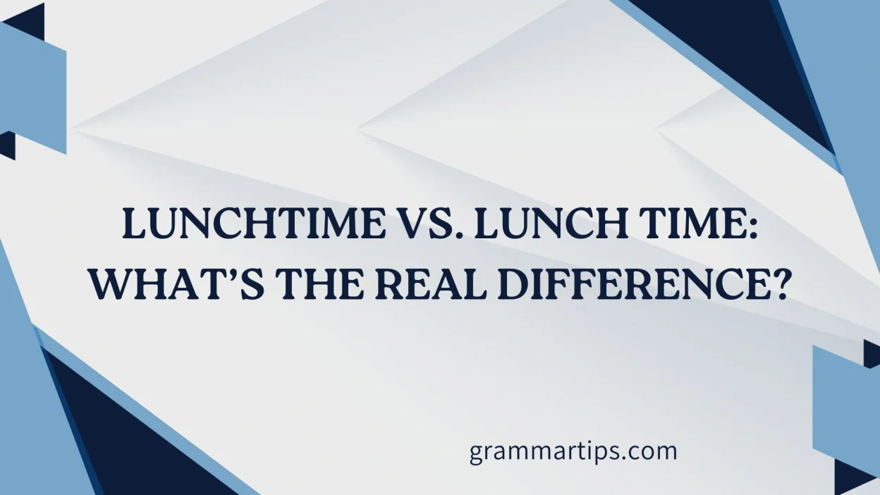 Lunchtime vs. Lunch Time