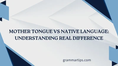Mother Tongue vs Native Language