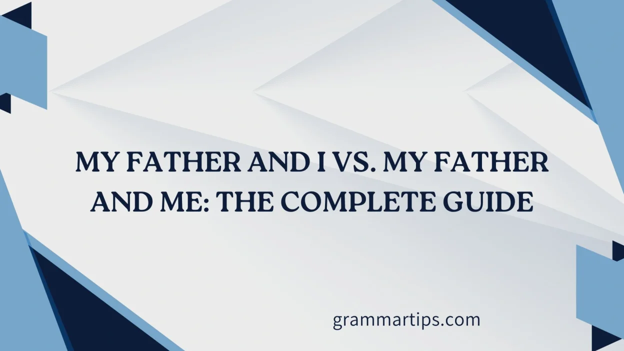 My Father and I vs. My Father and Me