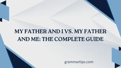 My Father and I vs. My Father and Me