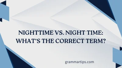 Nighttime vs. Night Time
