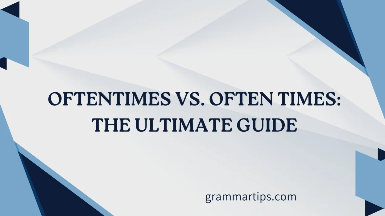 Oftentimes vs. Often Times