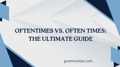 Oftentimes vs. Often Times