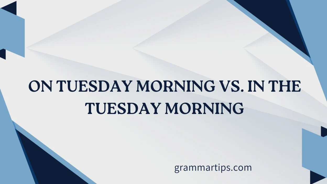 On Tuesday Morning vs. In the Tuesday Morning