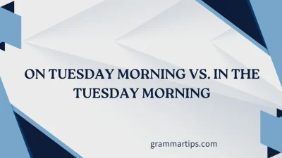 On Tuesday Morning vs. In the Tuesday Morning