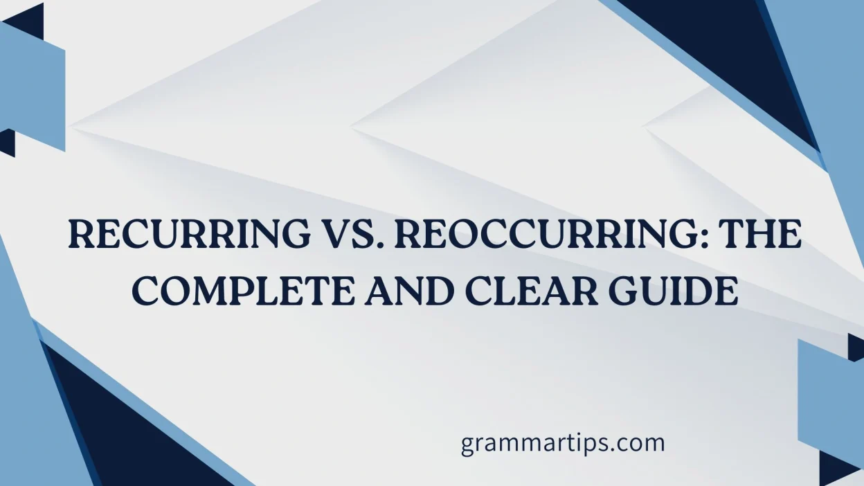 Recurring vs. Reoccurring