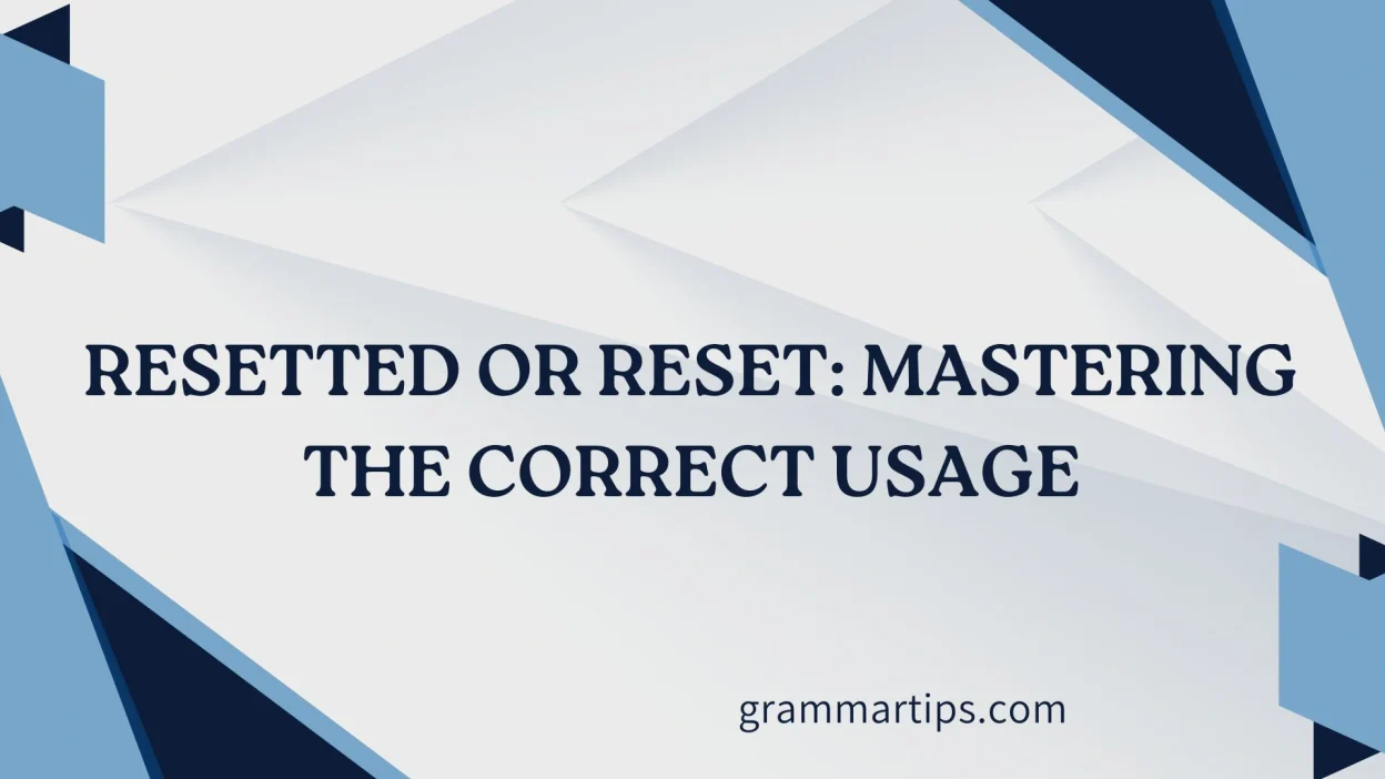 Resetted or Reset