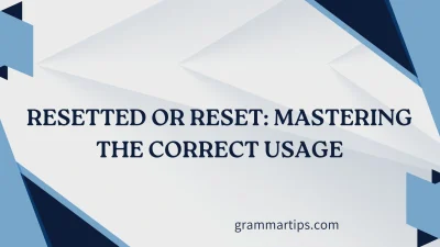 Resetted or Reset