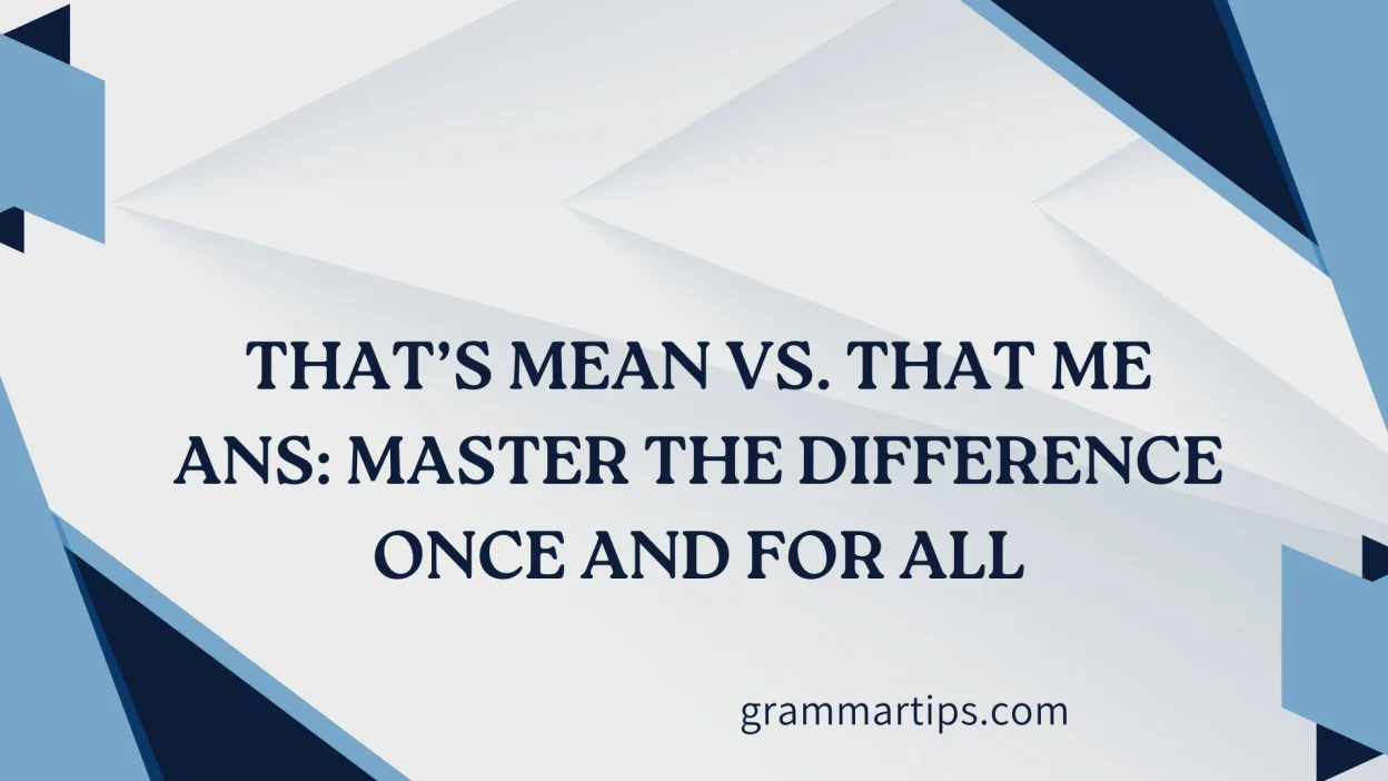 That’s Mean vs. That Means